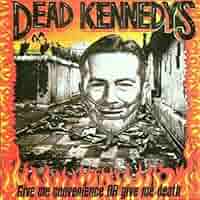 洋楽 DEAD KENNEDYS / GIVE ME CONVENIENCE OR Dead Kennedys – Give Me Convenience Or Give Me Death